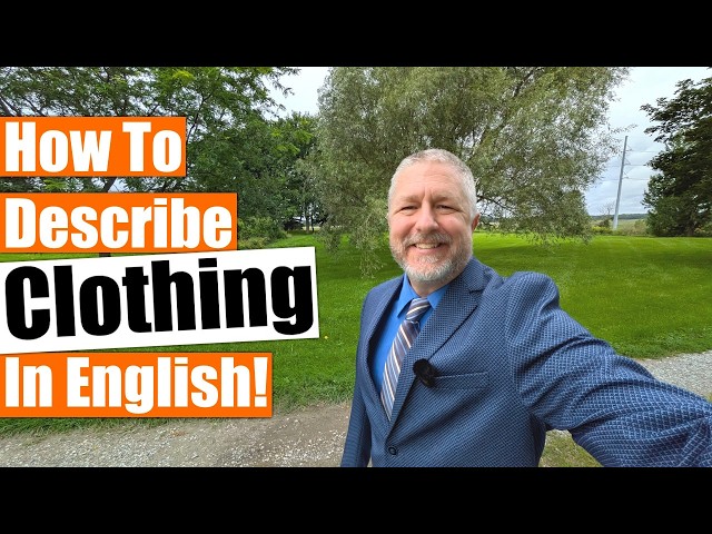 Learn English Words and Phrases about Clothing & How People Dress! 👕👔🧥