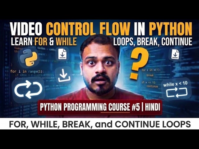 Python Loops From Basic to Advanced | For, While, Break & Continue | Hindi Python Part #5