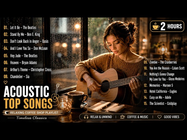 Acoustic Top Songs ☕ Relaxing Coffee Shop Playlist Timeless Classics