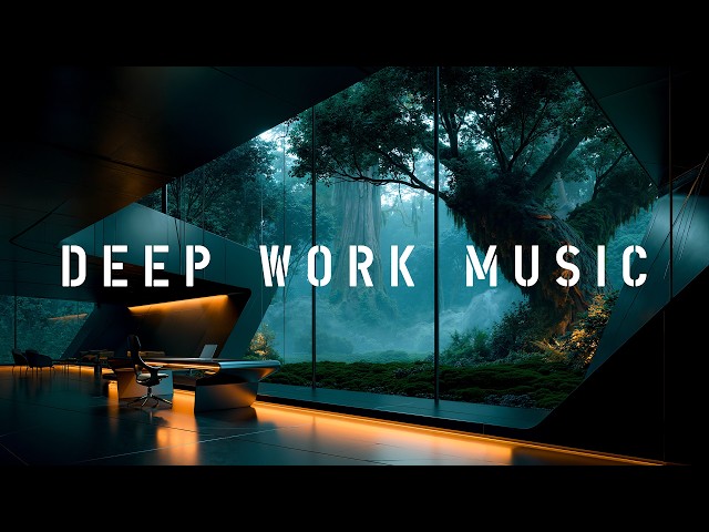 Deep Focus Mode 🧠 Deep Work Music for Study, Coding & Uninterrupted Concentration