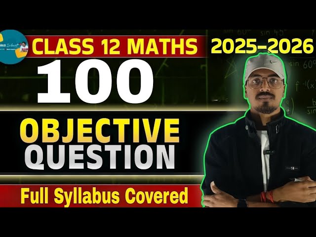 100 MCQs Class 12 Maths 🔥 JAC | CBSE | Full Syllabus | Ashu Sir Villain of Maths #MCQs #jac #cbse