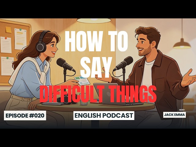 Real English Podcast: How to Communicate Better and Build Stronger Relationships