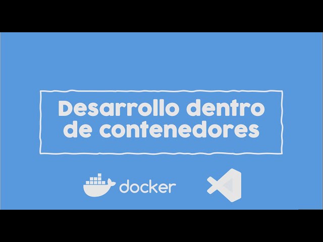 Desarrollando en contenedores con Docker y VS Code