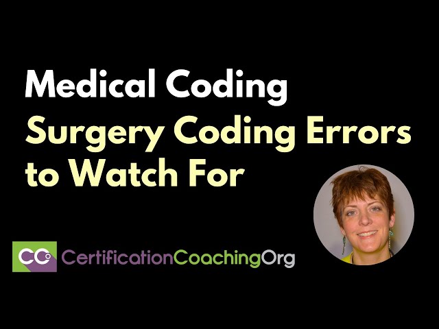 Medical Coding Surgery Coding Errors To Watch For