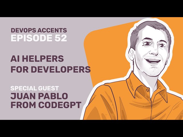 AI Helpers for Developers with Juan Pablo from CodeGPT | DA #52