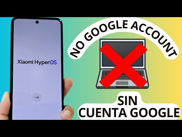 SIN PC android 16 - 15 - 14 - Eliminar cuenta de google xiaomi hyperOS