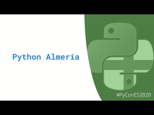 Python Almería - Presentación comunidad local - PyConES 2020