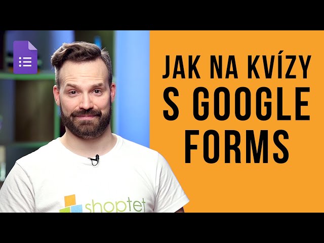 JAK NA KVÍZY S GOOGLE FORMS - Shoptet.TV (105. díl)