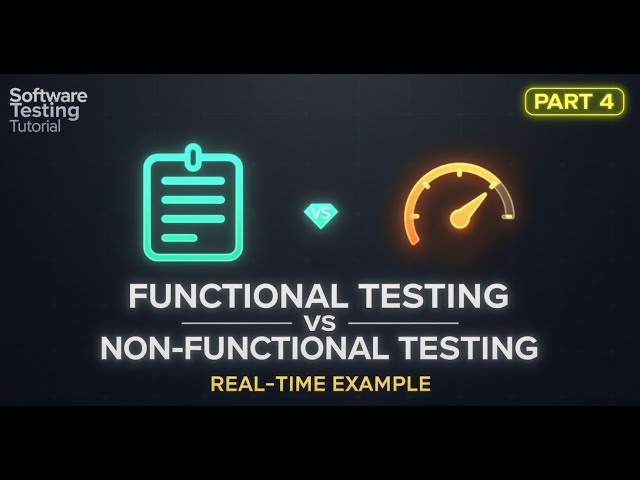 Functional Testing vs. Non-Functional Testing - 4 | Software Testing Tutorial