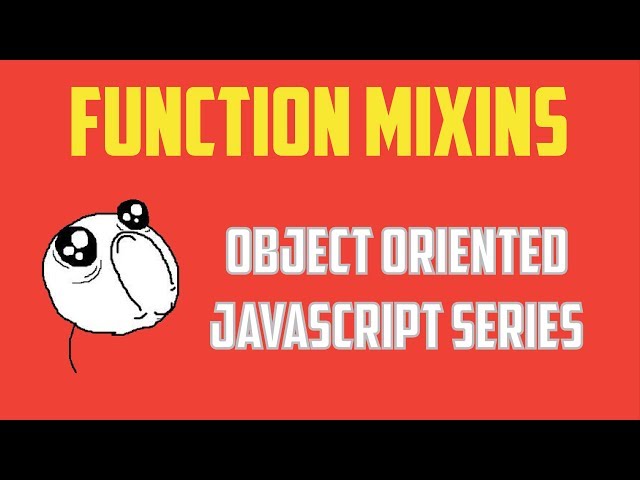 Mixins in JavaScript : Object Oriented Programming Series - Part 8