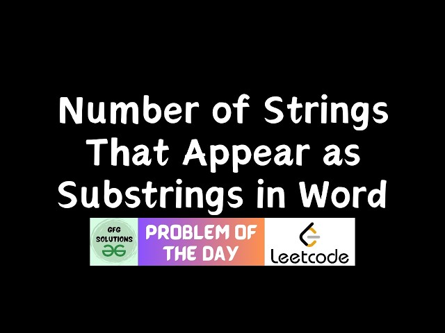 #952 Number of Strings That Appear as Substrings in Word | GFG Solutions |Leetcode POTD | 29-06-2026