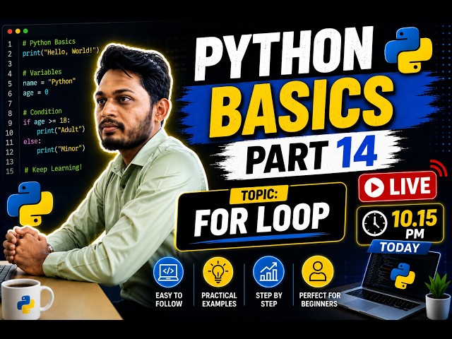 Python Basics Part 14 🔥 For Loop in Python | Live Tutorial for Absolute Beginners | 10:15 PM