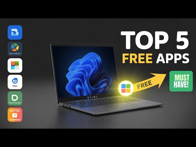 Top 5 Must-Have Apps for New Windows 11 PC (Free from Microsoft Store)