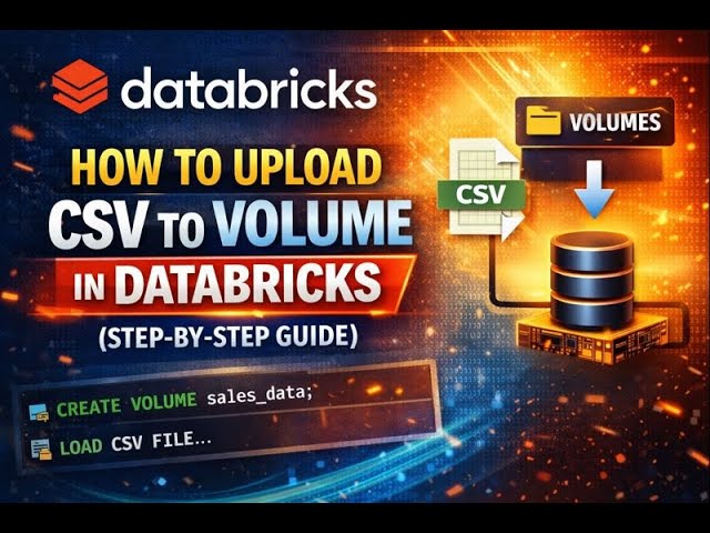 How to Upload CSV to Volume in Databricks (Step-by-Step Guide)