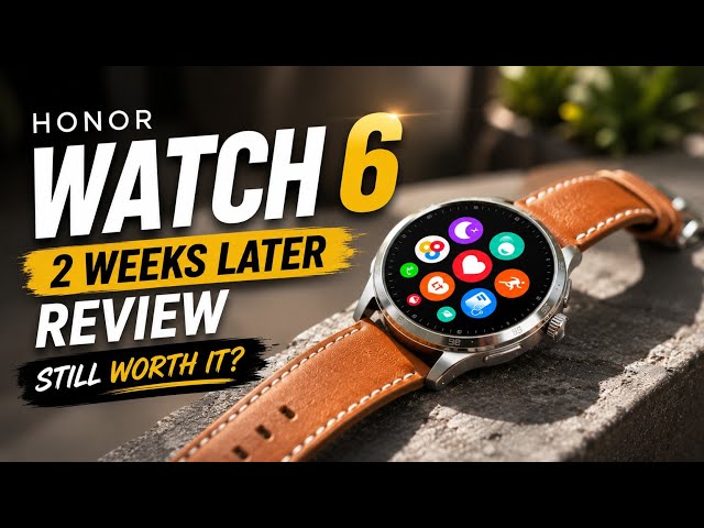 Honor Watch 6 Review: Still Worth Buying in 2026?