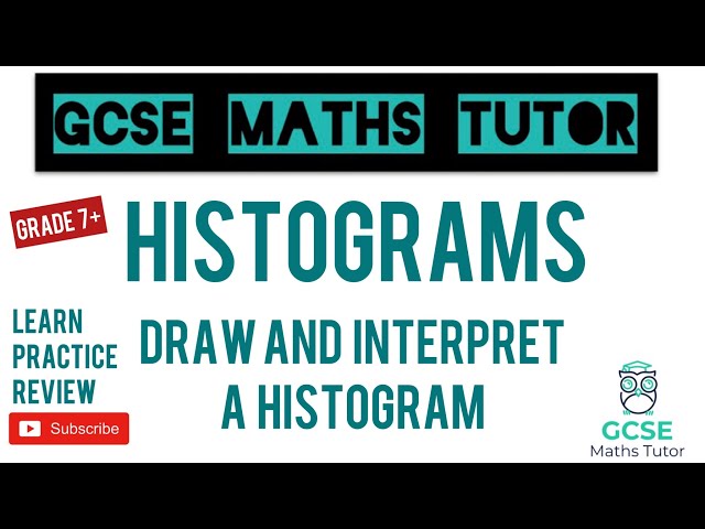 Histograms - How to Draw and Interpret a Histogram | Grade 7-9 Playlist | GCSE Maths Tutor