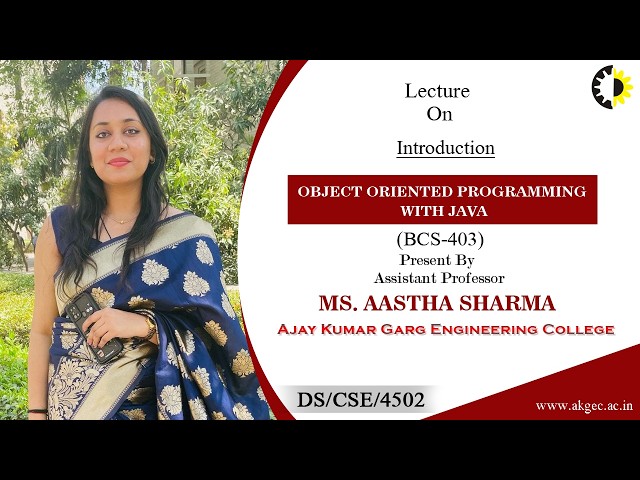 INTRODUCTION | OBJECT ORIENTED PROGRAMMING WITH JAVA | LECTURE 01  BY MS. AASTHA SHARMA | AKGEC