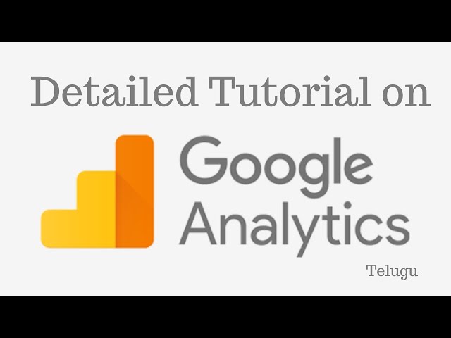 Detailed Tutorial on Google Analytics| Universal Analytics 2021 || Telugu