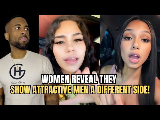 Women REVEAL They Show Attractive Men A Different Side To Them in Modern Dating!