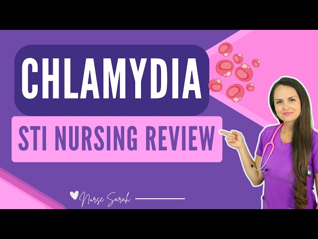 Chlamydia Treatment, Symptoms, Causes Nursing STI NCLEX Maternity Review