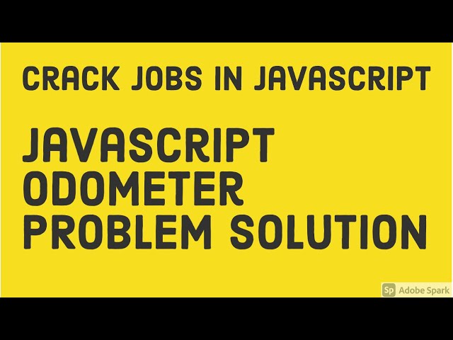 JavaScript Interview -  OdoMeter Problem #54