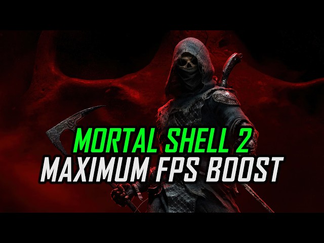 Mortal Shell 2 | How to Get Maximum FPS Boost & Fix Lag