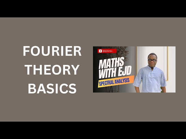 6. Fourier Theory Basics