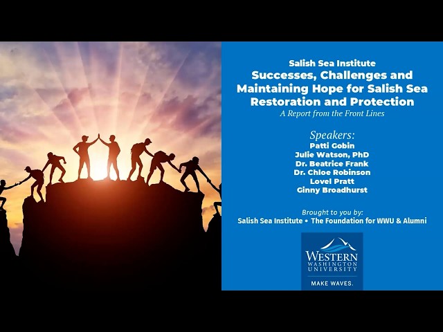 Successes, Challenges and Maintaining Hope for Salish Sea Restoration and Protection