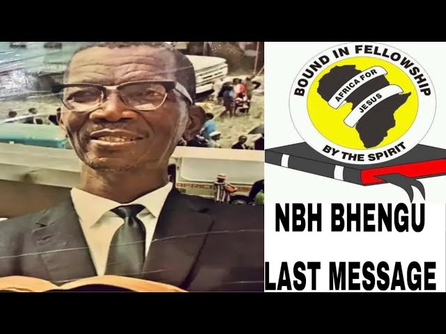 ASSEMBLIES OF GOD - NBH BHENGU - LAST MESSAGE