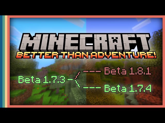 Better than Adventure: Minecraft Beta Persisting