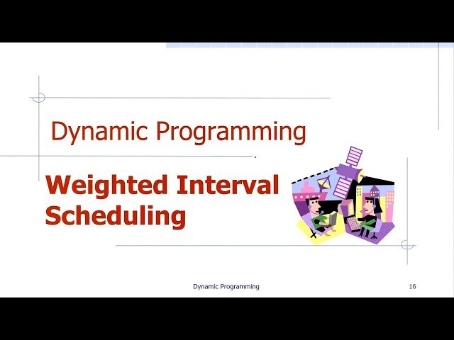 L12 Dynamic Programming: Weighted Interval Scheduling