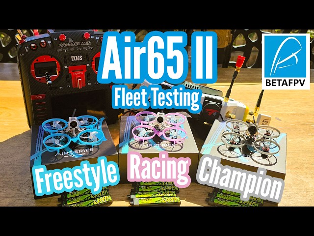 BetaFPV Air65 II: Which One If For you? (Freestyle, Racing, Champion)