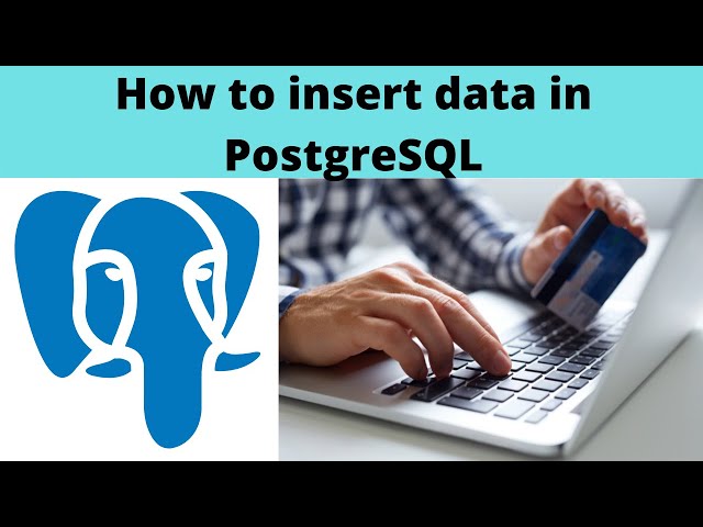 04 How to insert data in PostgreSQL