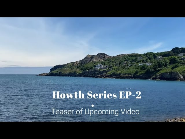 Ireland Travel Video: The best tourist destination? Howth Series Teaser