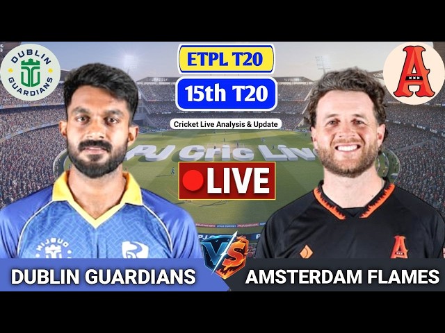 Dublin Guardians Vs Amsterdam Flames 15th T20 | Live Score Analysis & Discussion | ETPL T20 Cricket