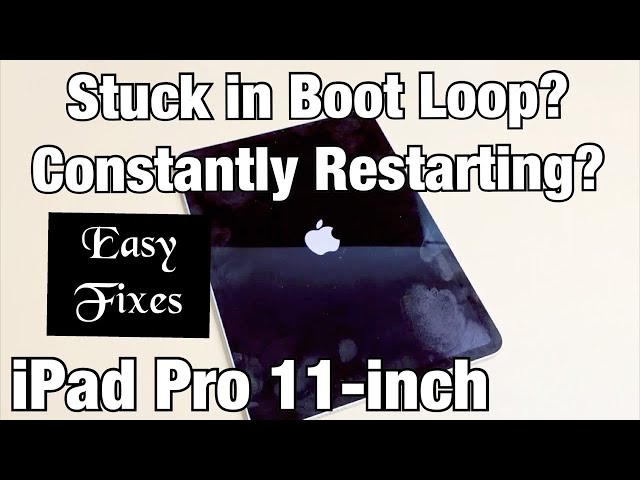 iPad Pro 11in: Stuck in Boot Loop? Constantly Restarting? Easy Fixes!