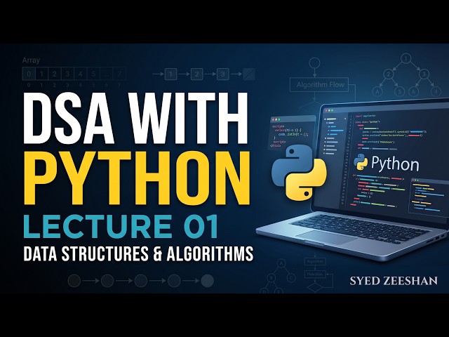 DSA with Python | Lecture 01 | Data Structures & Algorithms for Beginners