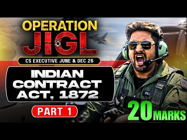 ONE SHOT | INDIAN CONTRACT ACT 1872 | JIGL | PART -1 | CS EXECUTIVE | DEC'25 & JUNE'26