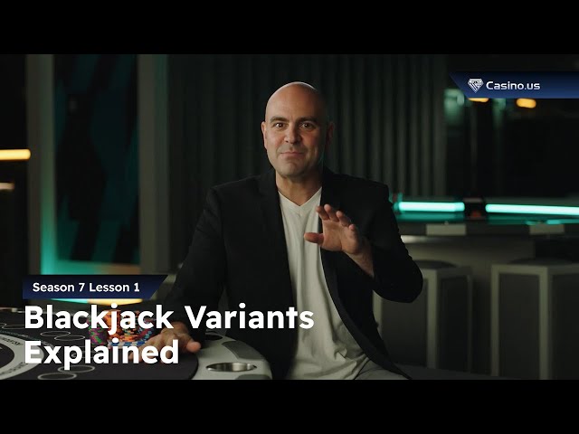 Blackjack variants explained (S7L1 - The Blackjack Academy)