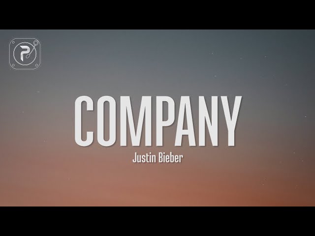 Justin Bieber - Company (Lyrics)