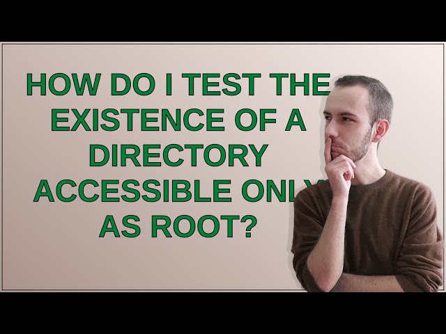 Unix: How do I test the existence of a directory accessible only as root?