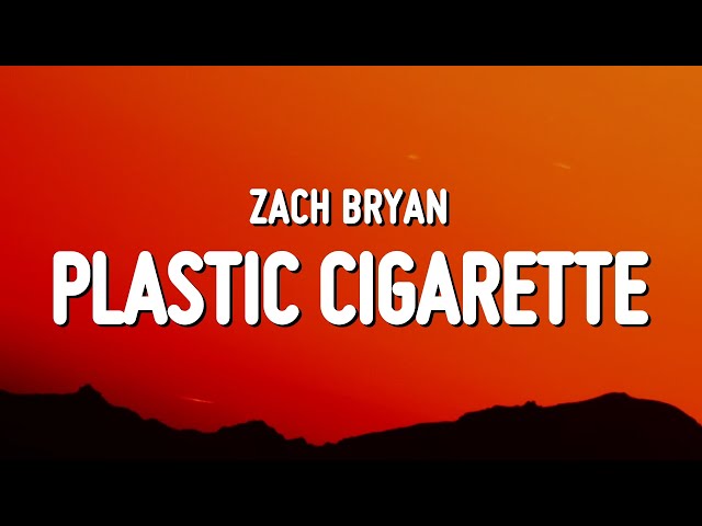 Zach Bryan - Plastic Cigarette (Lyrics)