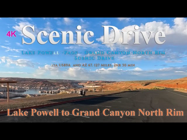 Scenic Drive Lake Powell - Page - Grand Canyon NP North Rim. 4K