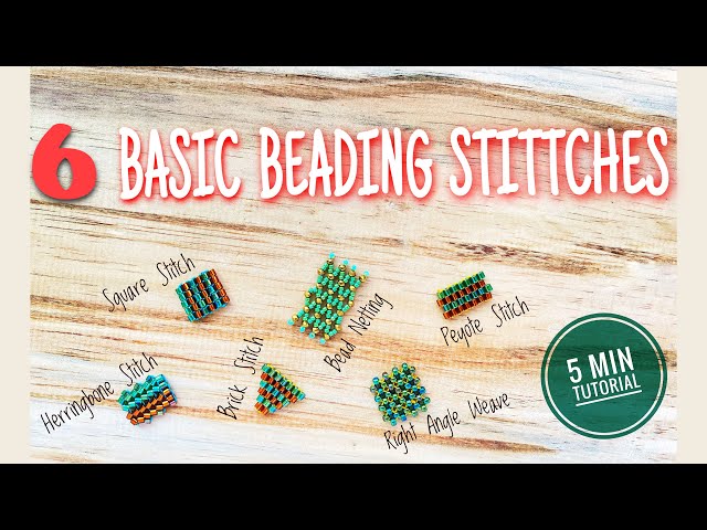 Beading Tutorial: 6 Basic Stitches