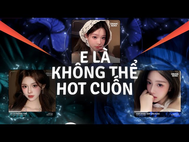 E Là Không Thể Remix Anh Vui, Giờ Thì vs Phép Màu | TOP 4 Giai Điệu "TÌNH SUY " Beat Orinn Cuốn Hit