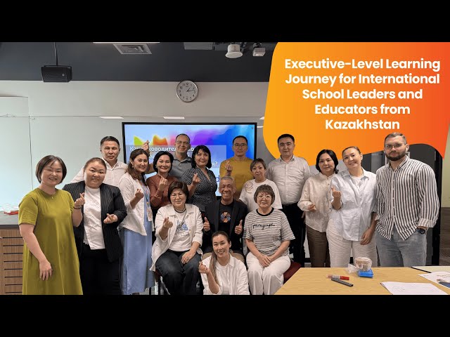 MCE Learning Journey | Singapore Executive Education Program with Educators from Kazakhstan