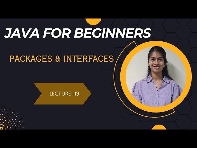 Packages and Interfaces in Java |Importing packages | L-19| Java for beginners |Avishi Jain
