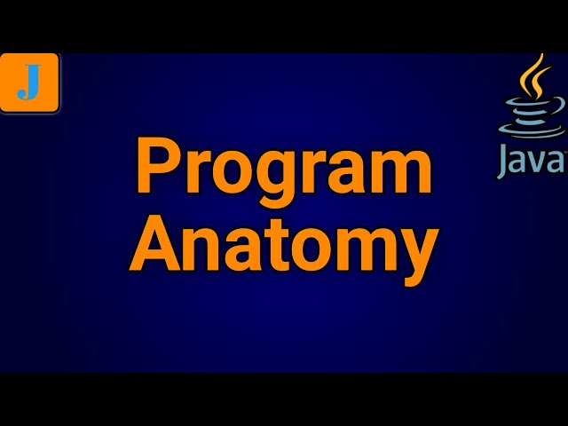 Anatomy Of Java Programs