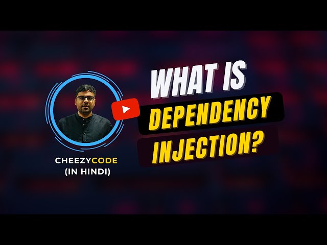 What is Dependency Injection? Tutorial - CheezyCode (Hindi) #1