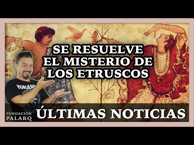 🔴 Resuelto el misterio del origen de los Etruscos | Últimas Noticias de Arqueología y Paleontología
